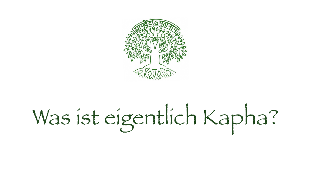 Was ist eigentlich Kapha?